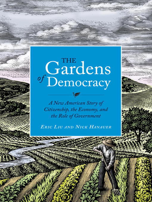Title details for The Gardens of Democracy by Eric Liu - Wait list